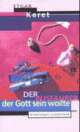 Cover: Der Busfahrer, der Gott sein wollte