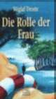 Cover: Die Rolle der Frau und andere Lichtblicke