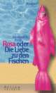 Cover: Rosa oder die Liebe zu den Fischen