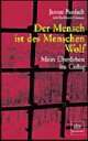 Cover: Der Mensch ist des Menschen Wolf