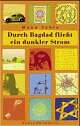 Cover: Durch Bagdad fließt ein dunkler Strom