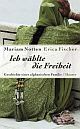 Cover: Ich wählte die Freiheit Cover: Ich wählte die Freiheit