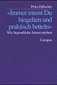 Cover: Immer musst Du hingehen und praktisch betteln Cover: Immer musst Du hingehen und praktisch betteln
