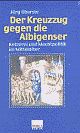 Cover: Der Kreuzzug gegen die Albigenser