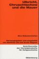 Cover: Ulbricht, Chruschtschow und die Mauer Cover: Ulbricht, Chruschtschow und die Mauer