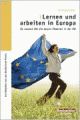 Cover: Lernen und arbeiten in Europa Cover: Lernen und arbeiten in Europa