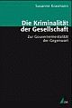 Cover: Die Kriminalität der Gesellschaft