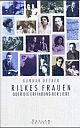 Cover: Rilkes Frauen oder die Erfindung der Liebe Cover: Rilkes Frauen oder die Erfindung der Liebe