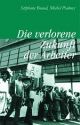Cover: Die verlorene Zukunft der Arbeiter