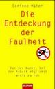 Cover: Die Entdeckung der Faulheit Cover: Die Entdeckung der Faulheit