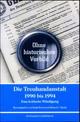 Cover: Ohne historisches Vorbild. Die Treuhandgesellschaft 1990 bis 1994 Cover: Ohne historisches Vorbild. Die Treuhandgesellschaft 1990 bis 1994
