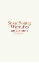 Cover: Susan Sontag: Worauf es ankommt. Essays