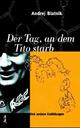Cover: Der Tag, an dem Tito starb