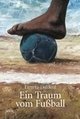 Cover: Ein Traum von Fußball Cover: Ein Traum von Fußball