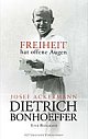 Cover: Dietrich Bonhoeffer - Freiheit hat offene Augen