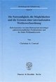Cover: Die Notwendigkeit, die Möglichkeiten und die Grenzen einer internationalen Wettbewerbsordnung