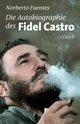 Cover: Die Autobiografie des Fidel Castro Cover: Die Autobiografie des Fidel Castro