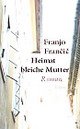 Cover: Heimat, bleiche Mutter Cover: Heimat, bleiche Mutter