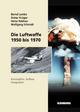 Cover: Die Luftwaffe 1950 bis 1970 Cover: Die Luftwaffe 1950 bis 1970
