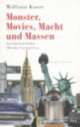 Cover: Monster, Movies, Macht und Massen Cover: Monster, Movies, Macht und Massen