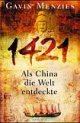 Cover: 1421 - Als China die Welt entdeckte Cover: 1421 - Als China die Welt entdeckte