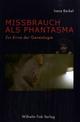 Cover: Missbrauch als Phantasma