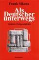 Cover: Als Deutscher unterwegs Cover: Als Deutscher unterwegs