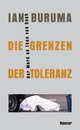Cover: Buruma, Ian: Die Grenzen der Toleranz Cover: Buruma, Ian: Die Grenzen der Toleranz