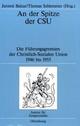 Cover: An der Spitze der CSU Cover: An der Spitze der CSU