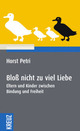 Cover: Bloß nicht zu viel Liebe Cover: Bloß nicht zu viel Liebe
