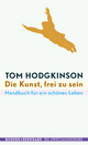 Cover: Die Kunst, frei zu sein