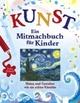 Cover: Kunst - ein Mitmachbuch für Kinder