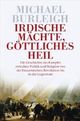 Cover: Burleigh, Michael: Irdische Mächte, göttliches Heil