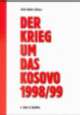 Cover: Der Krieg um das Kosovo 1998/99 Cover: Der Krieg um das Kosovo 1998/99