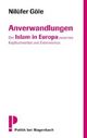 Cover: Göle, Nilüfer: Anverwandlungen Cover: Göle, Nilüfer: Anverwandlungen