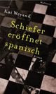 Cover: Schiefer eröffnet spanisch Cover: Schiefer eröffnet spanisch