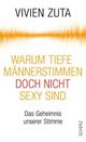 Cover: Warum tiefe Männerstimmen dich nicht sexy sind Cover: Warum tiefe Männerstimmen dich nicht sexy sind