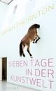 Cover: Sieben Tage in der Kunstwelt Cover: Sieben Tage in der Kunstwelt