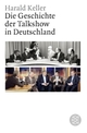 Cover: Die Geschichte der Talkshow in Deutschland Cover: Die Geschichte der Talkshow in Deutschland