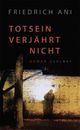 Cover: Totsein verjährt nicht Cover: Totsein verjährt nicht