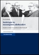 Cover: Soziologie im zwanzigsten Jahrhundert Cover: Soziologie im zwanzigsten Jahrhundert