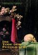 Buch: Die Tode der Fotografie