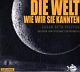 Cover: Die Welt, wie wir sie kannten