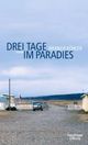 Cover: Drei Tage im Paradies Cover: Drei Tage im Paradies