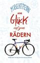 Cover: Vom Glück auf zwei Rädern