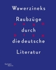 Cover: Wawerzineks Raubzüge durch die deutsche Literatur