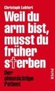 Cover: Weil Du arm bist, musst Du früher sterben Cover: Weil Du arm bist, musst Du früher sterben