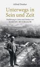 Cover: Unterwegs in Sein und Zeit Cover: Unterwegs in Sein und Zeit