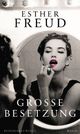 Cover: Freud, Esther: Große Besetzung