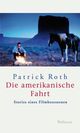 Cover: Roth, Patrick: Die amerikanische Fahrt Cover: Roth, Patrick: Die amerikanische Fahrt